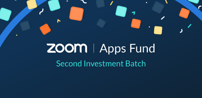 Zoom Apps Fund ikinci yatırımıyla 13 yeni şirkete kaynak sağladı